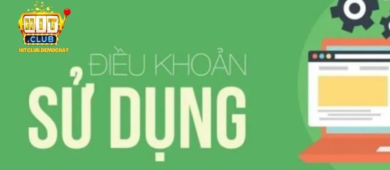 Điều khoản điều kiện sử dụng dịch vụ tại cổng game Hit Club 
